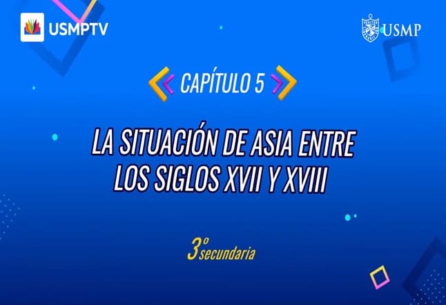 Capítulo N° 5 - La situación de Asia en el siglo XVII y XVIII